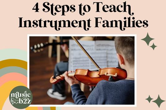4 Steps to Teaching Instrument Families in Elementary Music