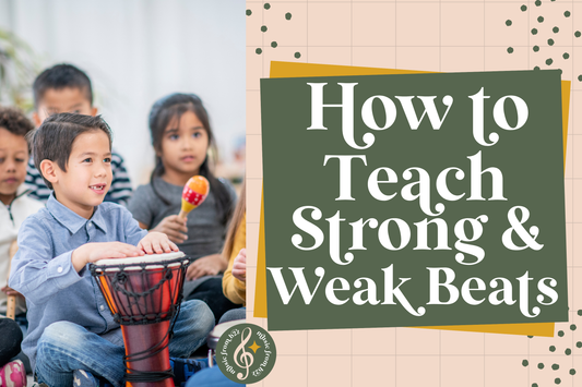 How to Teach Strong and Weak Beats in Elementary Music