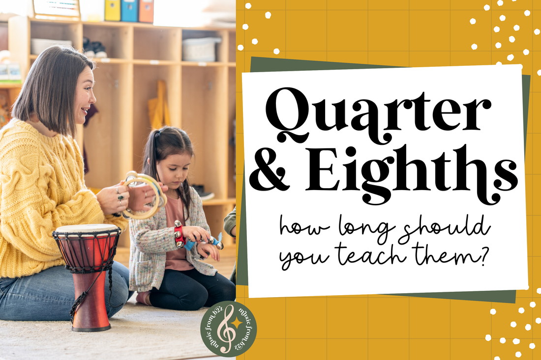 How Long Should You Teach Quarter and Eighth Notes?