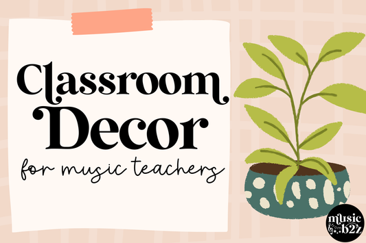 How to Keep Your Sanity When Planning Your Music Classroom Decor for Next Year!