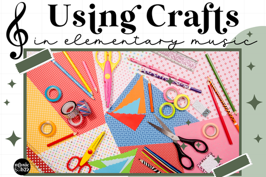 Why You Should Be Using Crafts in your Elementary Music Classroom
