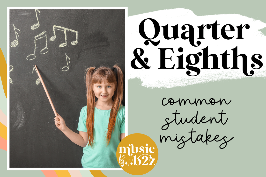 Teaching Quarter Notes and Eighth Notes: Common Student Mistakes