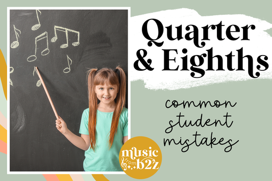 Teaching Quarter Notes and Eighth Notes: Common Student Mistakes