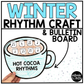 Winter Music Craft Rhythm Music Centers Winter Music Bulletin Board Sub Plans
