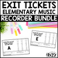 Recorder Exit Tickets BUNDLE Rubrics Editable Elementary Music Assessment