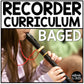 BAGED Recorder Unit Elementary Music Curriculum Lesson Activity Worksheets Games