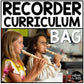 BAG Recorder Unit Elementary Music Curriculum Lesson Activity Worksheets Games