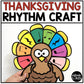 Thanksgiving Music Rhythm Turkey Craft Elementary Music Centers Activities